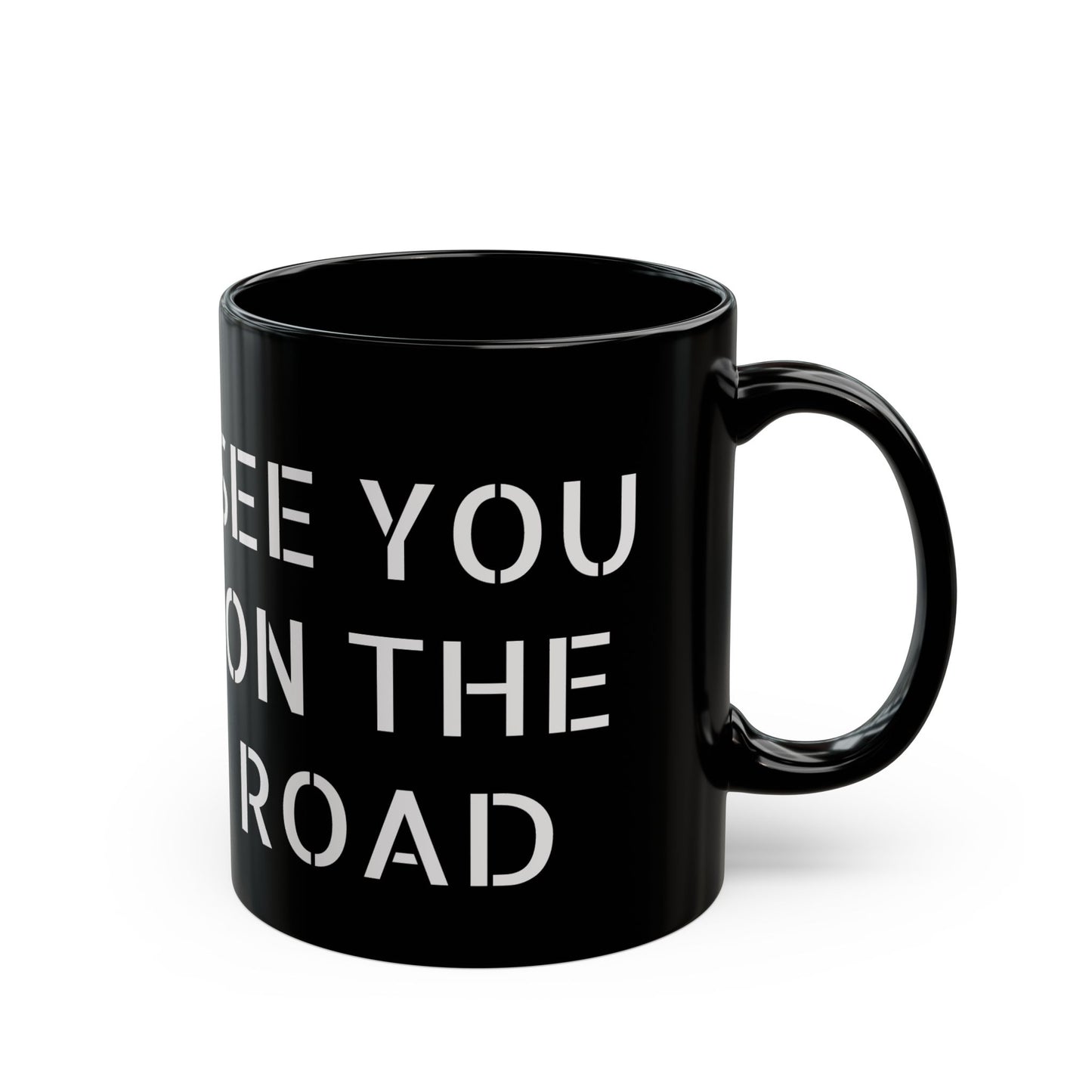 Black Mug with Bold Quote - Perfect for Coffee Lovers, Gifts for Friends, Road Trip Mugs, Motivational Drinkware, 11oz & 15oz Sizes