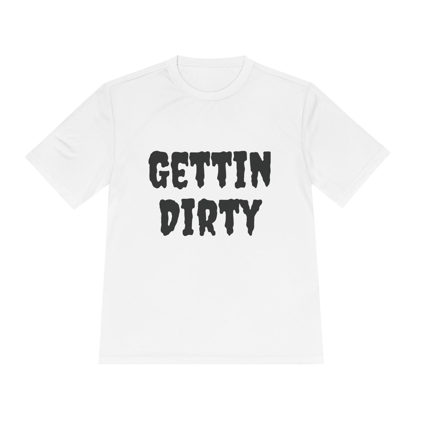 Gettin' Dirty Unisex Performance Tee