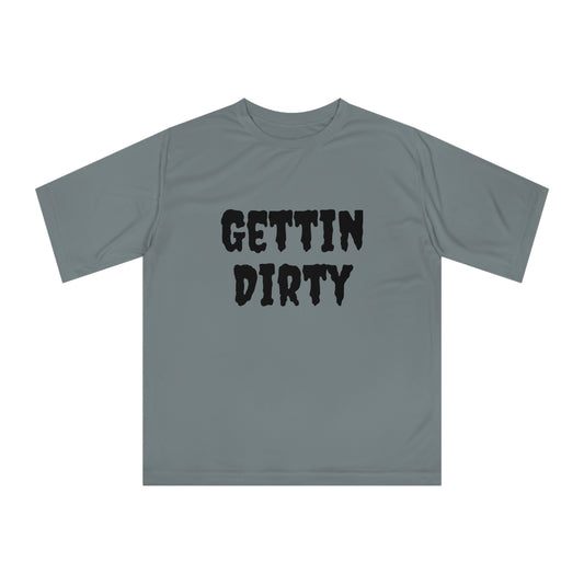 Gettin Dirty Unisex Performance T-Shirt - Fun Outdoor Tee, Gift for Adventure Lovers, Sportswear, Hiking Gear, Casual Style