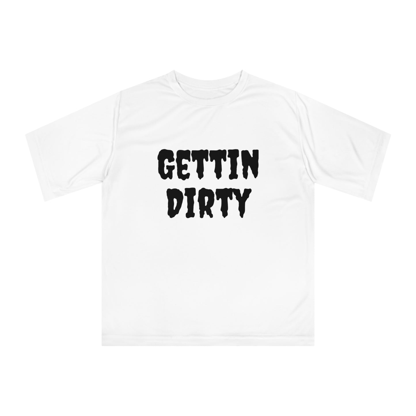 Gettin Dirty Unisex Performance T-Shirt - Fun Outdoor Tee, Gift for Adventure Lovers, Sportswear, Hiking Gear, Casual Style
