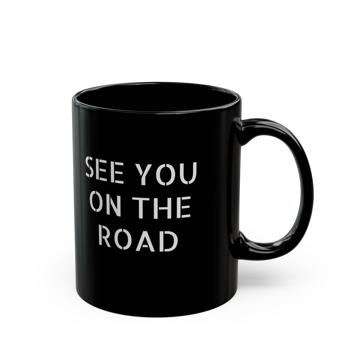 Black Mug with Bold Quote - Perfect for Coffee Lovers, Gifts for Friends, Road Trip Mugs, Motivational Drinkware, 11oz & 15oz Sizes
