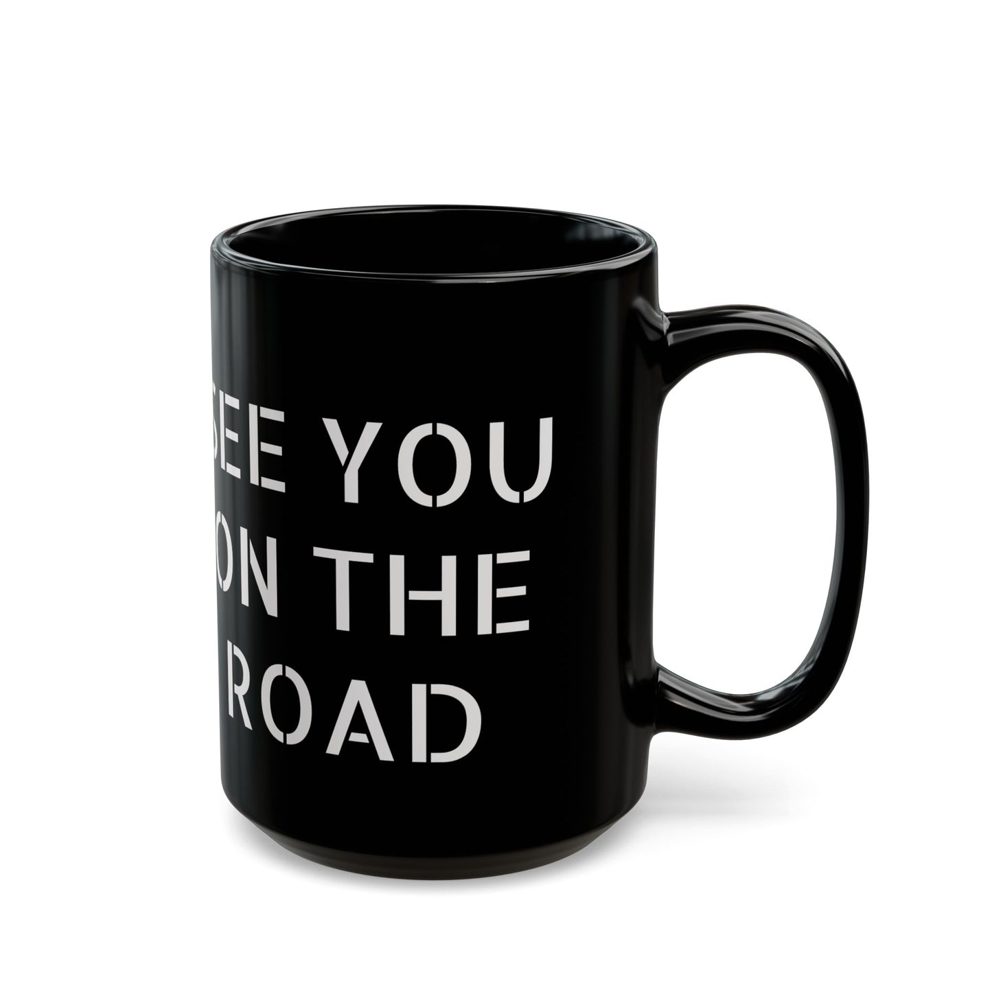 Black Mug with Bold Quote - Perfect for Coffee Lovers, Gifts for Friends, Road Trip Mugs, Motivational Drinkware, 11oz & 15oz Sizes