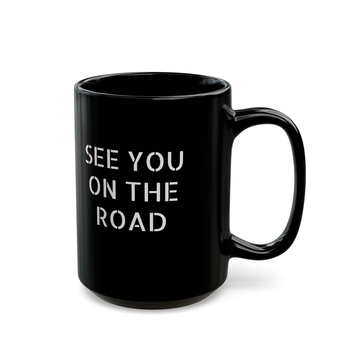 Black Mug with Bold Quote - Perfect for Coffee Lovers, Gifts for Friends, Road Trip Mugs, Motivational Drinkware, 11oz & 15oz Sizes
