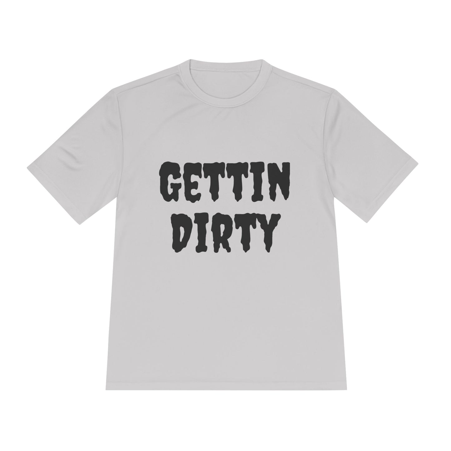 Gettin' Dirty Unisex Performance Tee